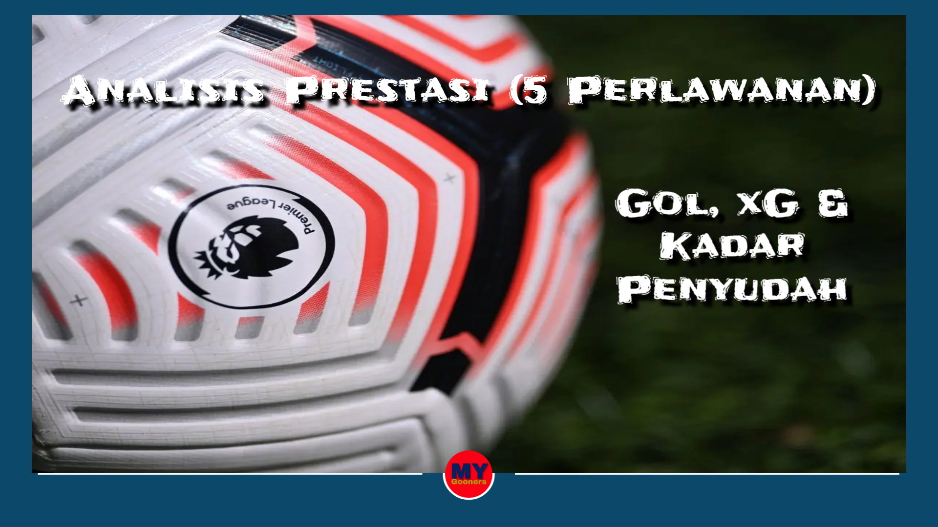 Analisis Prestasi (5 Perlawanan)